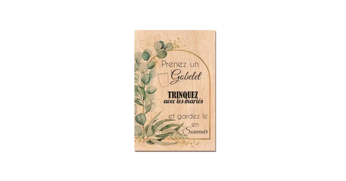 Affiche en bois décorée de feuillages : "Prenez un gobelet, trinquez avec les mariés et gardez-le en souvenir.